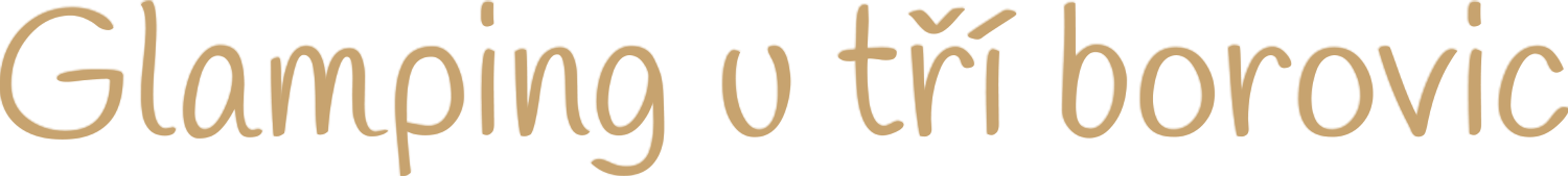 Glamping u tří borovic